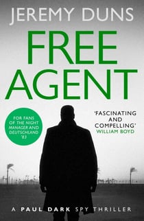 Free Agent (Paul Dark 1) - Forget Bond. Forget Bourne. Discover Dark.