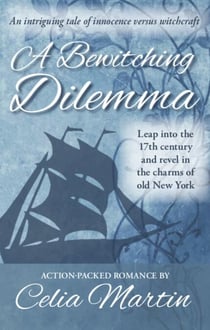 A Bewitching Dilemma - Celia Martin Series, #2