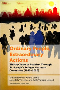 Ordinary People, Extraordinary Actions - Refuge Through Activism at Ottawa’s St. Joe’s Parish