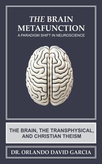 The Brain Metafunction: A Paradigm Shift in Neuroscience