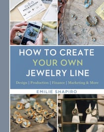 How to Create Your Own Jewelry Line - Design – Production – Finance – Marketing & More