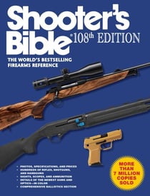 Shooter's Bible, 108th Edition - The World?s Bestselling Firearms Reference