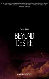 Enthrallment: Beyond Desire