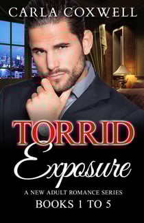 Torrid Exposure New Adult Romance Series - Books 1 to 5 - Torrid Exposure New Adult Romance Series