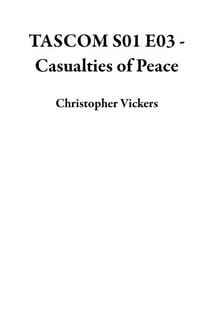 TASCOM S01 E03 - Casualties of Peace