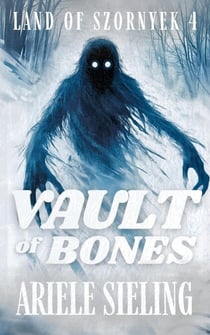 Vault of Bones - Land of Szornyek, #4