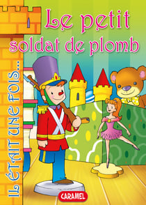 Le petit soldat de plomb - Contes et Histoires pour enfants