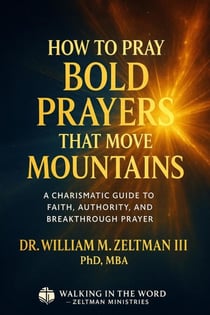 How to Pray Bold Prayers That Move Mountains - Prayer, #1