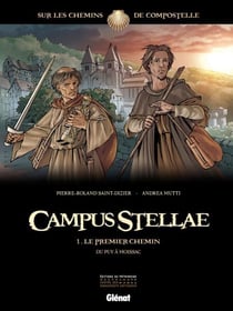 Campus Stellae, sur les chemins de Compostelle - Tome 01 - Le premier chemin