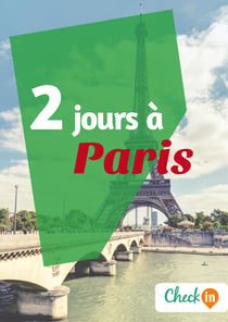 2 jours à Paris - Un guide touristique avec des cartes, des bons plans et les itinéraires indispensables