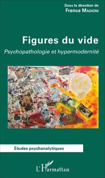 Figures du vide - Psychopathologie et hypermodernité