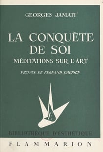 La conquête de soi - Méditations sur l'art