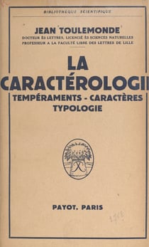 La caractérologie - Tempéraments, caractères, typologie