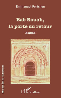 Bab Rouah, la porte du retour - Roman