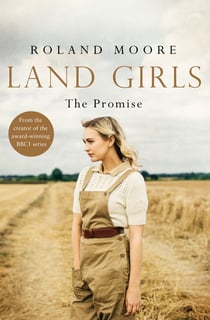Land Girls: The Promise