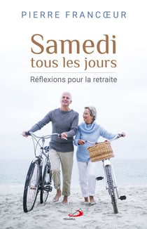 Samedi tous les jours - Réflexions pour la retraite