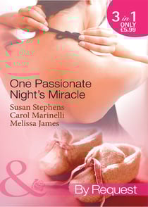 One Passionate Night's Miracle - One-Night Baby / The Surgeon's Miracle Baby / Outback Baby Miracle
