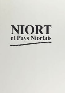 Niort et pays niortais : 100 ans de presse locale