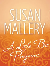 A Little Bit Pregnant