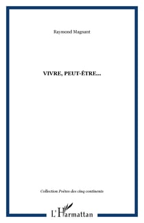 Vivre, peut-être...