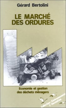 Le Marché des ordures - Economie et gestion des déchets ménagers