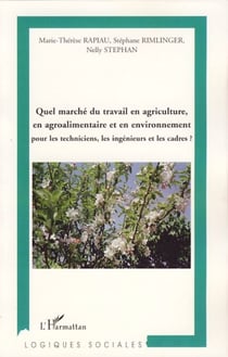 Quel marché du travail en agriculture, en agroalimentaire et en environnement ? - Pour les techniciens, les ingénieurs et les cadres