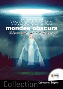 Voyage dans les mondes obscures - Chronique de l'ailleurs