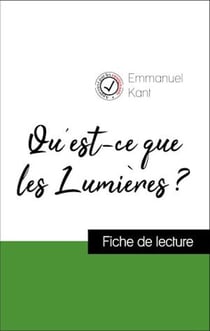 Analyse de l'œuvre : Qu'est-ce que les Lumières ? (résumé et fiche de lecture plébiscités par les enseignants sur fichedelecture.fr)