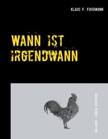 Wann ist irgendwann - Ein Leben...zurück verstehen