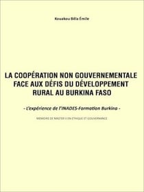 La coopération non gouvernementale face aux défis du développement rural au Burkina Faso - L'expérience de l'INADES-Formation Burkina