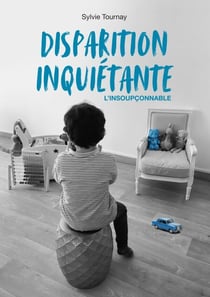 Disparition inquiétante - l'insoupçonnable !