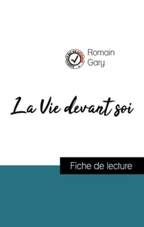Analyse de l'œuvre : La Vie devant soi (résumé et fiche de lecture plébiscités par les enseignants sur fichedelecture.fr)