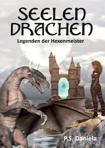 Seelendrachen - Legenden der Hexenmeister