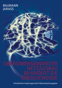 Überdimensionierter Netzausbau behindert die Energiewende - Erforderliche Änderungen beim Netzentwicklungsplan Strom