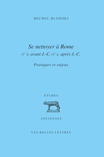 Se Nettoyer à Rome (IIesiècle av. J.-C.- IIesiècle ap. J.-C.) - Pratiques et enjeux