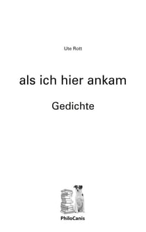 als ich hier ankam - Gedichte