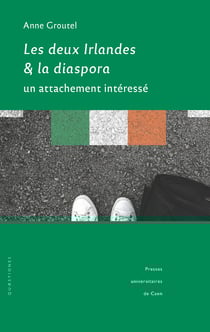 Les deux Irlandes et la diaspora - Un attachement intéressé