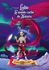 Lalie, le monde caché de Naturia - Tome 2 - En quête du sceptre magique