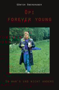 Opi forever young - So war's und nicht anders