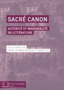 Sacré canon - Autorité et marginalité en littérature