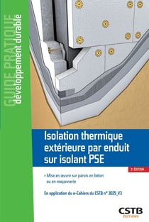 Isolation thermique extérieure par enduit sur isolant pse - Mise en oeuvre sur parois en béton ou en maçonnerie - En application du e-cahiers du CSTB n°3035-v3
