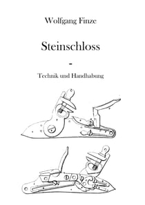 Steinschloss - Technik und Handhabung
