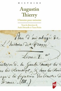 Augustin Thierry - L’histoire pour mémoire