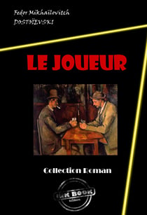 Le Joueur [édition intégrale revue et mise à jour] - édition intégrale