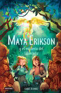Maya Erikson 1. Maya Erikson y el misterio del laberinto - Un emocionante libro de aventuras para niños y niñas valientes (Edad: 7, 8, 9, 10, 11 y 12 años)