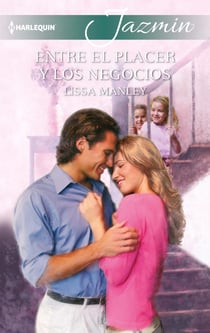 Entre el placer y los negocios - El mejor regalo para San Valentín, una novela de Harlequin