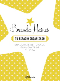 Tu espacio organizado - Enamorate de tu casa. Enamorate de tu vida