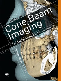 Atlas of Cone Beam Imaging for Dental Applications - Second Edition