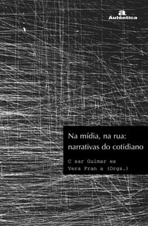Na mídia, na rua: Narrativas do cotidiano