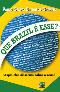 Que Brazil é esse? - O que eles disseram sobre o Brasil